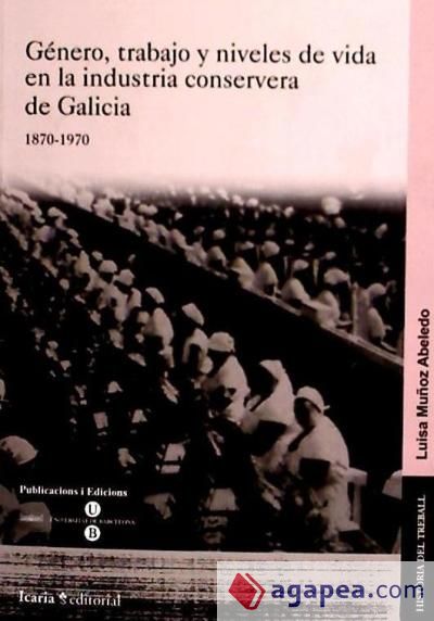 GÉNERO, TRABAJO Y NIVELES DE VIDA EN LA INDUSTRIA CONSERVERA DE GALICIA