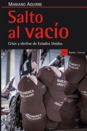 Portada de Salto al vac&iacute;o: crisis y declive de Estados Unidos