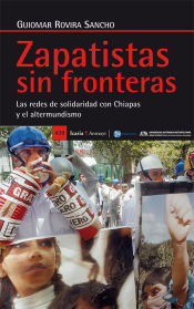 Portada de Zapatistas sin fronteras: Las redes de solidaridad con Chiapas y el altermundismo