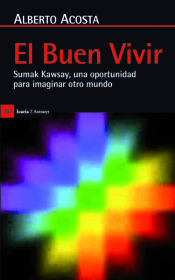 Portada de El Buen Vivir: Sumak Kawsay, una oportunidad para imaginar otro mundo