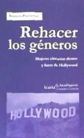 Portada de Rehacer los géneros . Mujeres cineastas dentro y fuera de Hollywood