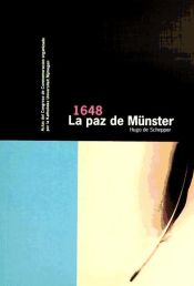 Portada de La paz de Munster, 1648 : actas del Congreso de Conmemoraciónn organizado por la Katholleke Universiteit Nijmegen