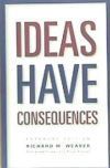 Ideas Have Consequences: Expanded Edition