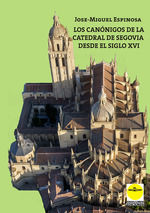 Portada de Los canónigos de la catedral de Segovia del siglo XVI