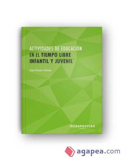 Actividades de educación en el tiempo libre infantil y juvenil: Proyectos educativos de ocio. Certificados de profesionalidad. Dinamización de actividades de tiempo libre educativo infantil y juvenil