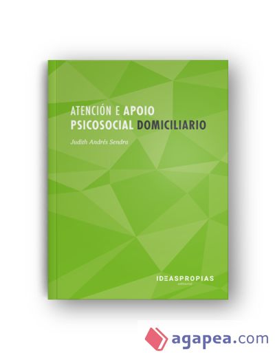 Atención e apoio psicosocial domiciliario : técnicas de rehabilitación psicosocial, apoio ás xestións cotiás e comunicación co dependente e o seu contorno