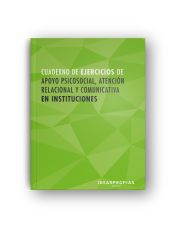 Portada de Cuaderno de ejercicios MF1019_2 Apoyo psicosocial, atención relacional y comunicativa en instituciones