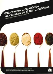 Portada de Elaboraci&oacute;n y exposici&oacute;n de comidas en el bar y cafeter&iacute;a: ofertas gastron&oacute;micas sencillas y atractivas. Certificados de profesionalidad. Servicios de bar y cafeter&iacute;a