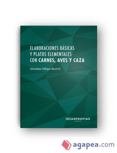 Elaboraciones básicas y platos elementales con carnes, aves, caza: Preparación de recetas sencillas. Certificados de profesionalidad. Cocina