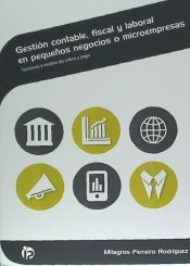 Portada de Gesti&oacute;n contable, fiscal y laboral en peque&ntilde;os negocios o microempresas. Tesorer&iacute;a y medios de cobro y pago. Certificados de profesionalidad. Creaci&oacute;n y gesti&oacute;n de microempresas