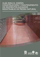 Portada de Guía para el diseño, construcción y mantenimiento de pavimentos elevados registrables de piedra natural (Ebook)