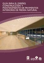 Portada de Guía para el diseño, construcción y mantenimiento de pavimentos interiores de piedra natural (Ebook)