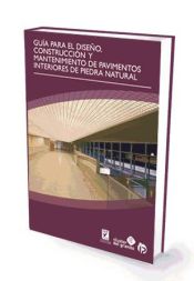 Portada de Guía para el diseño, construcción y mantenimiento de pavimentos interiores de piedra natural