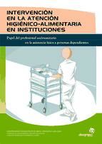 Portada de Intervención en la atención higiénico-alimentaria en instituciones (Ebook)