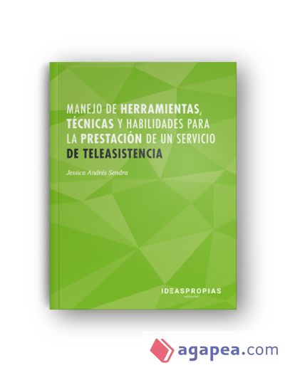 Manejo de herramientas, técnicas y habilidades para la prestación de un servicio de teleasistencia: Comunicación efectiva con personas en situación de dependencia. Certificados de profesionalidad. Gestión de llamadas de