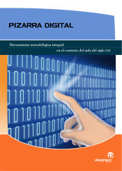 Portada de Pizarra digital : herramienta metodológica integral en el contexto del aula del siglo XXI