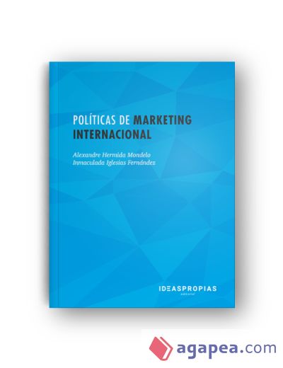 Políticas de marketing internacional : estrategias de producto, precio, comunicación y distribución. Certificados de profesionalidad. Marketing y compraventa internacional