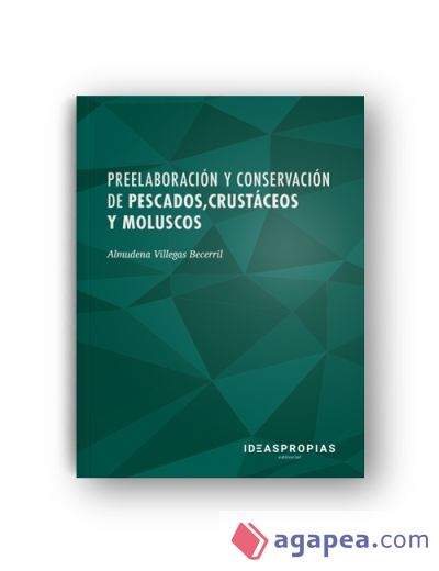 Preelaboración y conservación de pescados, crustáceos y moluscos: Maquinaria, equipos básicos, materias primas y regeneración de alimentos. Certificados de profesionalidad. Cocina