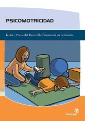 Portada de Psicomotricidad : teoría y praxis del desarrollo psicomotor en la infancia
