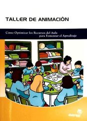 Portada de Taller de animación : cómo optimizar los recursos del aula para fomentar el aprendizaje