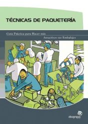 Portada de Técnicas de paquetería : guía práctica para hacer más atractivos los embalajes