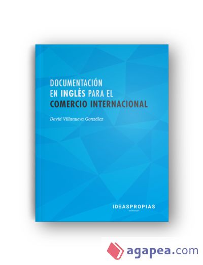 Documentación en inglés para el comercio internacional : redacción y gestión de informes comerciales. Certificados de profesionalidad. Marketing y compraventa internacional