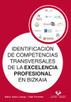 Identificación de competencias transversales de la excelencia profesional en Bizkaia = Bikaitasun profesionalaren zeharkako gaitasunen identifikazioa Bizkaian