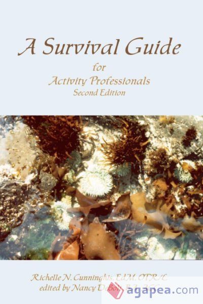 A Survival Guide for Activity Professionals A Survival Guide for Activity Professionals
