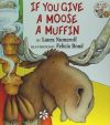 If You Give A Moose A Muffin Gr 1/5 93c