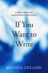 If You Want to Write: A Book about Art, Independence and Spirit
