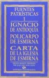 Ignacio de Antioquía. Policarpo de Esmirna.Carta de la Iglesia de Esmirna