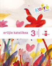 Portada de Erlijio katolikoa. 3 Lehen Hezkuntza. Kairé berria