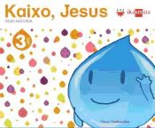 Portada de Erlijio katolikoa. 3 urte. Kaixo, Jesus