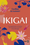 Ikigai: Tu programa de 12 semanas para encontrar el secreto de tu felicidad