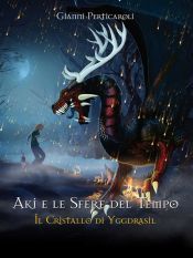 Portada de Il Cristallo di Yggdrasil. Aki e le Sfere del Tempo (Ebook)