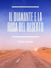 Il Diamante e la Rosa del Deserto (Ebook)