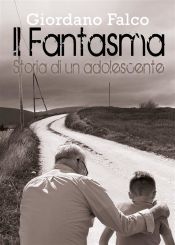 Portada de Il Fantasma. Storia di un adolescente (Ebook)