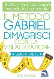 Portada de Il Metodo Gabriel - Dimagrisci con la Visualizzazione (Ebook)