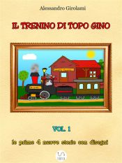 Portada de Il Trenino Di Topo Gino Vol.1 (Ebook)