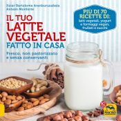 Il Tuo Latte Vegetale Fatto in Casa (Ebook)