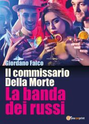 Il commissario Della Morte. La banda dei russi (Ebook)