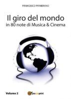 Portada de Il giro del mondo in 80 note di Musica e Cinema. Volume2 (Ebook)
