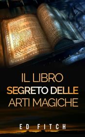 Il libro segreto delle arti magiche (Ebook)