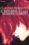 Il ritorno a casa di Enrico Metz