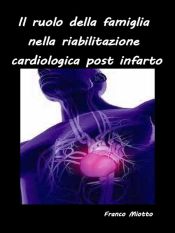 Portada de Il ruolo della famiglia nella riabilitazione cardiologica post infarto (Ebook)
