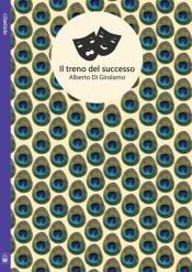 Il treno del successo (Dramma di uno scrittore esordiente) (Ebook)