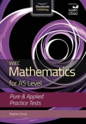 Portada de WJEC Mathematics for AS Level: Pure & Applied Practice Tests