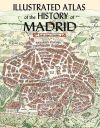 Illustrated Atlas of History of Madrid