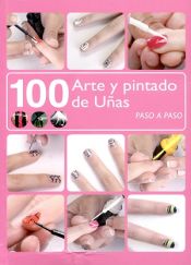 Portada de 100 arte y pintado de uñas