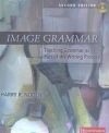 Image Grammar, Second Edition: Teaching Grammar as Part of the Writing Process